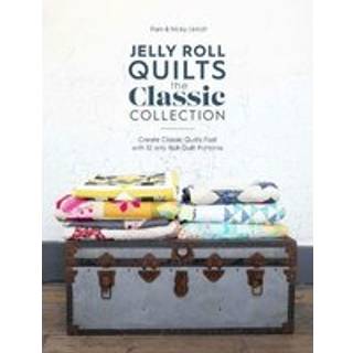 Jelly Roll Quilts: the Classic Collection