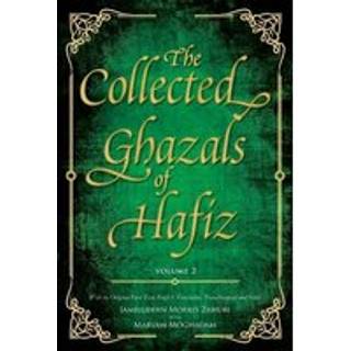 The Collected Ghazals of Hafiz - Volume 2