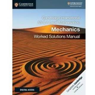 Cambridge International AS & A Level Mathematics Mechanics Worked Solutions Manual with Digital Access (2 Years)
