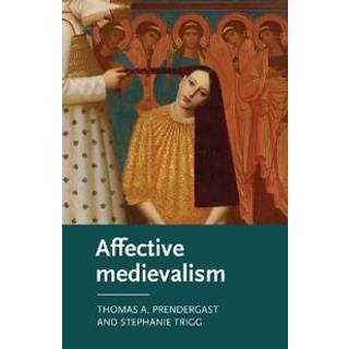Affective Medievalism