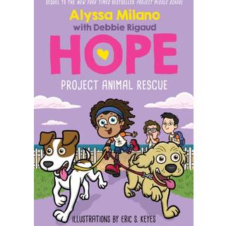 Project Animal Rescue (Alyssa Milano's Hope #2)