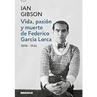Vida, pasión y muerte de Federico García Lorca (1898-1936)