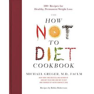 The How Not to Diet Cookbook