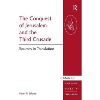The Conquest of Jerusalem and the Third Crusade