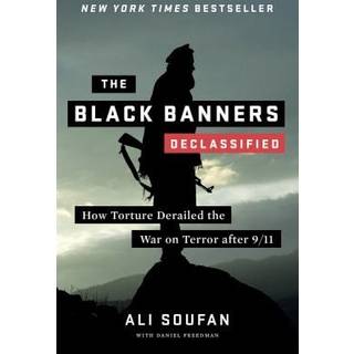 The Black Banners (Declassified) - How Torture Derailed the War on Terror after 9/11