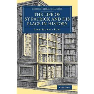 The Life of St Patrick and his Place in History