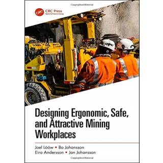 Designing Ergonomic, Safe, and Attractive Mining Workplaces