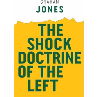 The Shock Doctrine of the Left