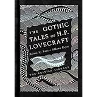 The Gothic Tales of H. P. Lovecraft