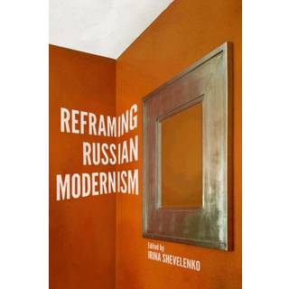 Reframing Russian Modernism