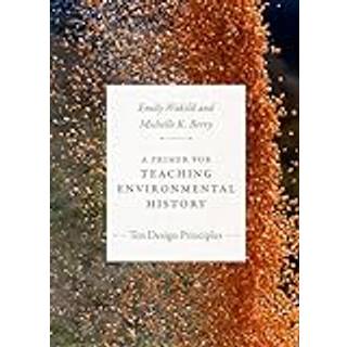 A Primer for Teaching Environmental History