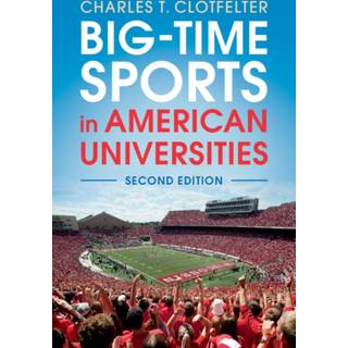 Big-Time Sports in American Universities