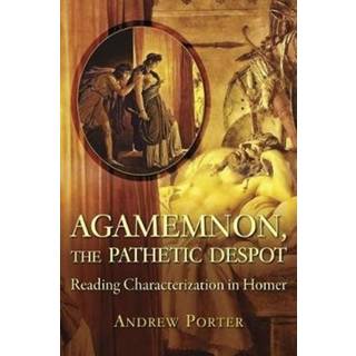 Agamemnon, the Pathetic Despot