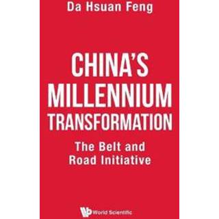 China's Millennium Transformation: The Belt And Road Initiative