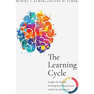 The Learning Cycle – Insights for Faithful Teaching from Neuroscience and the Social Sciences