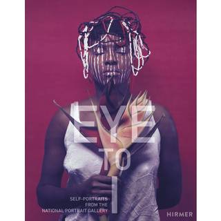 Eye to I: Self Portraits from 1900 to Today