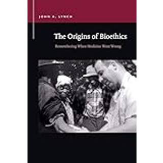 The Origins of Bioethics