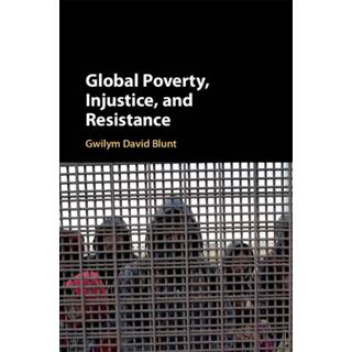 Global Poverty, Injustice, and Resistance