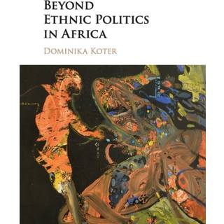 Beyond Ethnic Politics in Africa