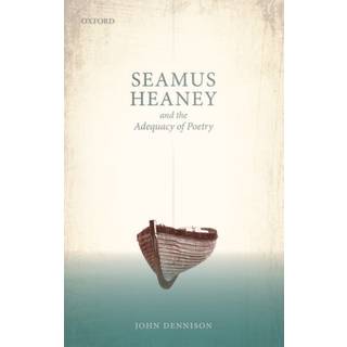 Seamus Heaney and the Adequacy of Poetry