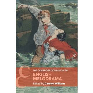 The Cambridge Companion to English Melodrama
