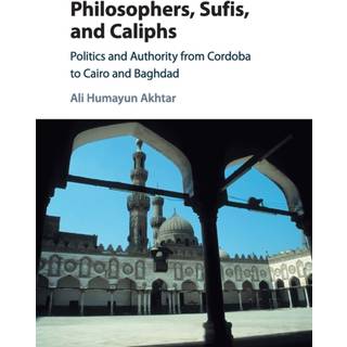 Philosophers, Sufis, and Caliphs