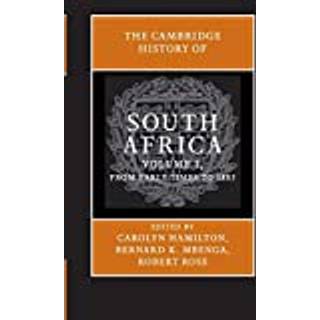 The Cambridge History of South Africa: Volume 1, From Early Times to 1885