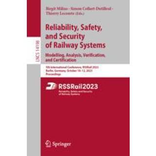 Reliability, Safety, and Security of Railway Systems. Modelling, Analysis, Verification, and Certification
