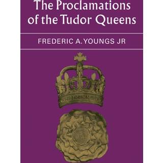 The Proclamations of the Tudor Queens