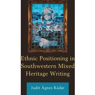 Ethnic Positioning in Southwestern Mixed Heritage Writing