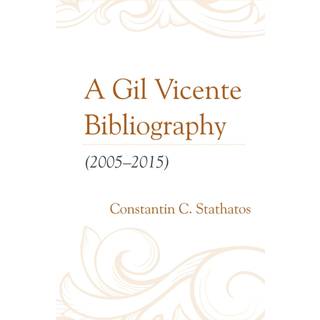 A Gil Vicente Bibliography (2005–2015)