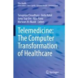 Telemedicine: The Computer Transformation of Healthcare
