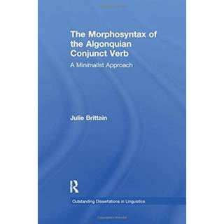 The Morphosyntax of the Algonquian Conjunct Verb