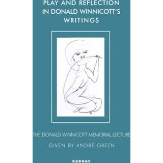 Play and Reflection in Donald Winnicott's Writings