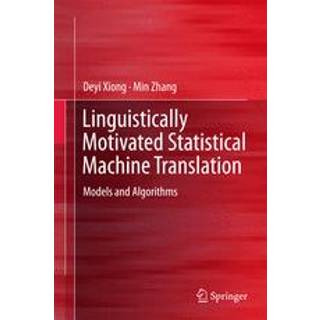 Linguistically Motivated Statistical Machine Translation