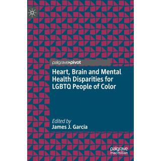 Heart, Brain and Mental Health Disparities for LGBTQ People of Color