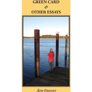 Green Card & Other Essays