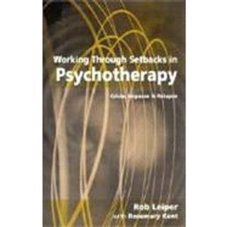 Working Through Setbacks in Psychotherapy
