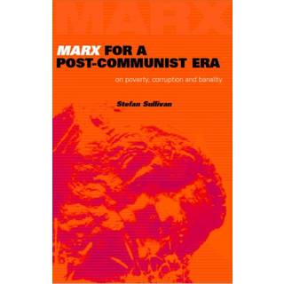 Marx for a Post-Communist Era