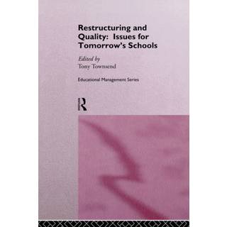Restructuring and Quality: Issues for Tomorrow's Schools