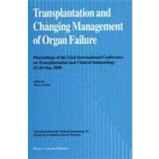 Transplantation and Changing Management of Organ Failure