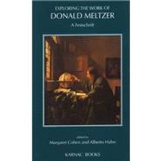 Exploring the Work of Donald Meltzer