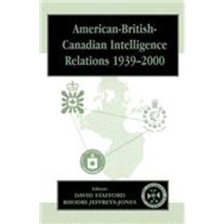 American-British-Canadian Intelligence Relations, 1939-2000