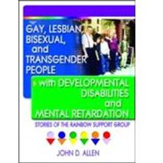 Gay, Lesbian, Bisexual, and Transgender People with Developmental Disabilities and Mental Retardatio
