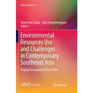 Environmental Resources Use and Challenges in Contemporary Southeast Asia