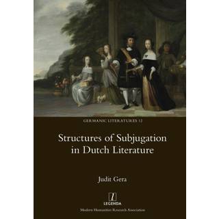 Structures of Subjugation in Dutch Literature