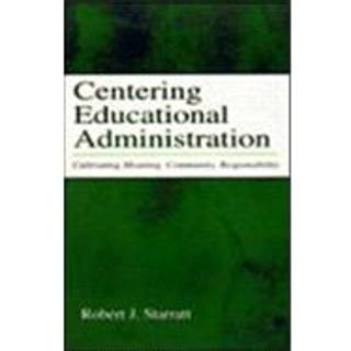Centering Educational Administration