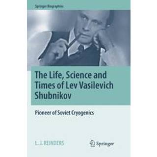 The Life, Science and Times of Lev Vasilevich Shubnikov