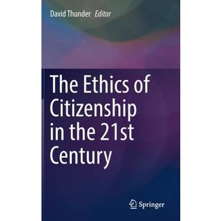 The Ethics of Citizenship in the 21st Century