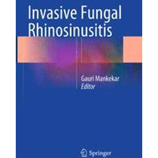 Invasive Fungal Rhinosinusitis
